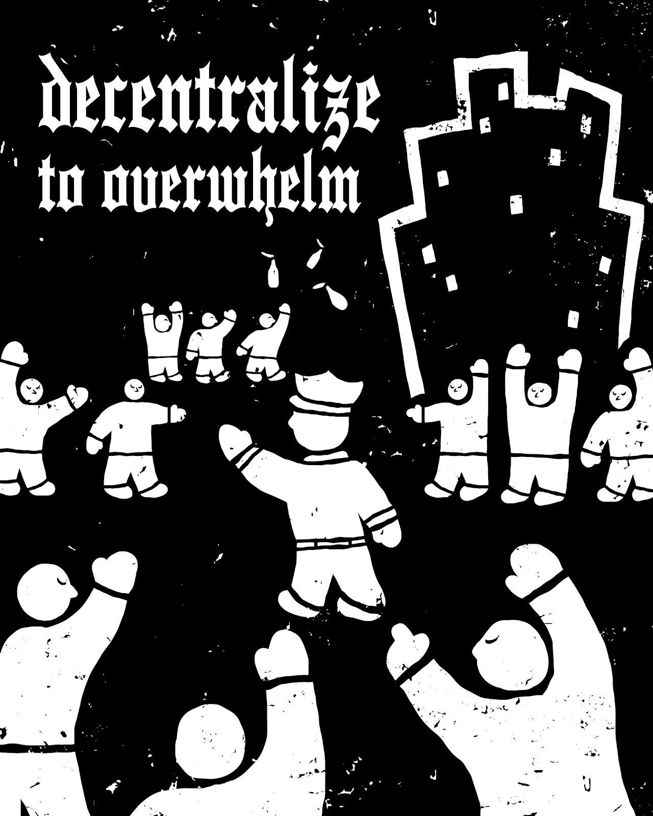 Black-and-white artwork reading "decentralize to overwhelm" over a crowd facing riot police. This is the @COMUNITARIAS image the caption refers to.